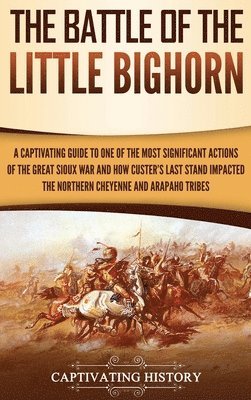 bokomslag The Battle of the Little Bighorn