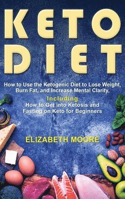 Elizabeth Moore - Keto Diet, Inbunden