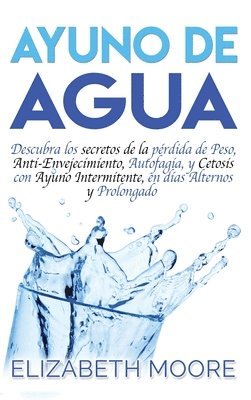 Elizabeth Moore - Ayuno de Agua, Inbunden