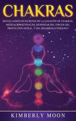 Kimberly Moon - Chakras, Inbunden