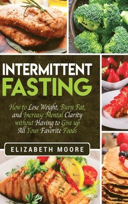 Elizabeth Moore - Intermittent Fasting, Inbunden