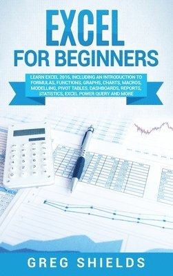 Greg Shields - Excel for beginners, Inbunden