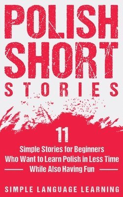 Simple Language Learning - Polish Short Stories, Inbunden