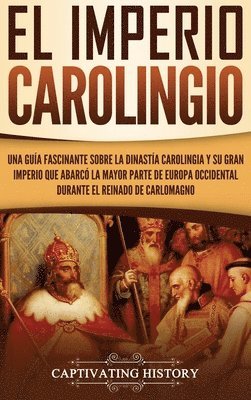 Captivating History - Imperio carolingio, Inbunden
