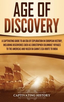 Captivating History - Age of Discovery, Inbunden