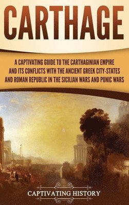 Captivating History - Carthage, Inbunden