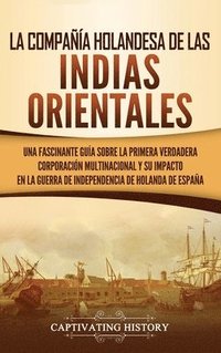 bokomslag La Compaa Holandesa de las Indias Orientales