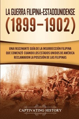 La Guerra Filipina-Estadounidense (1899-1902) 1