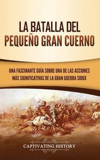 bokomslag La Batalla del Pequeo Gran Cuerno