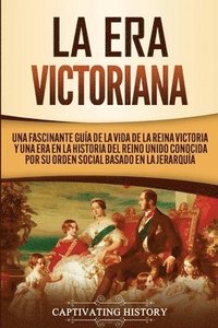 bokomslag La Era Victoriana