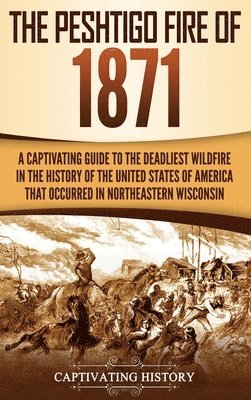 bokomslag The Peshtigo Fire of 1871