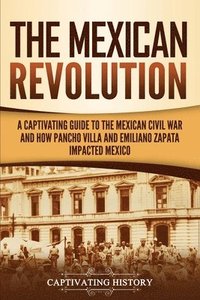 bokomslag The Mexican Revolution