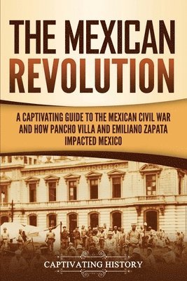 bokomslag The Mexican Revolution