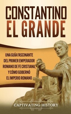 Captivating History - Constantino el Grande, Inbunden