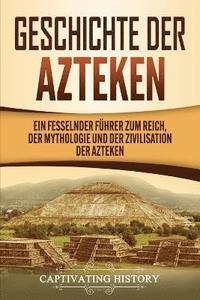 bokomslag Geschichte der Azteken
