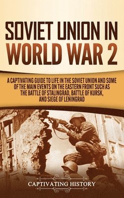 Captivating History - Soviet Union in World War 2, Inbunden