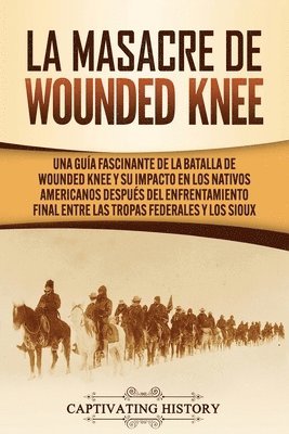 bokomslag La Masacre de Wounded Knee