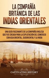 bokomslag La Compaa Britnica de las Indias Orientales