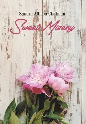 Sandra Allison-Chatman - Sweet Misery, Inbunden. Tillgänglighet: Lägg i varukorg