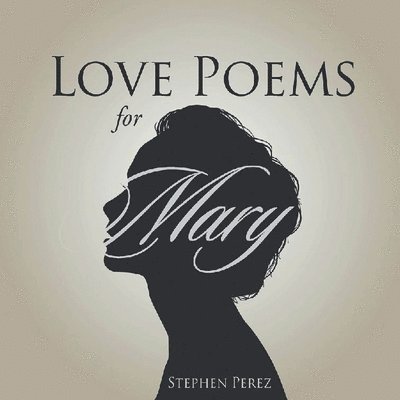 Stephen Perez - Love Poems for Mary, Häftad