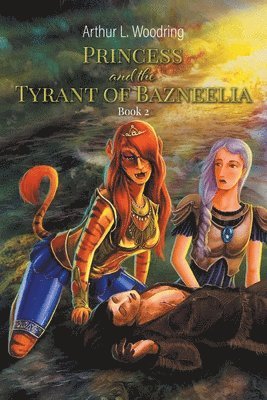 bokomslag Princess and the Tyrant of Bazneelia