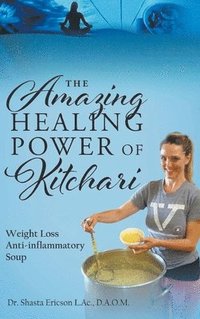 bokomslag The Amazing Healing Power of Kitchari