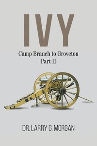 bokomslag IVY Camp Branch to Groveton