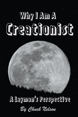 Why I Am a Creationist 1