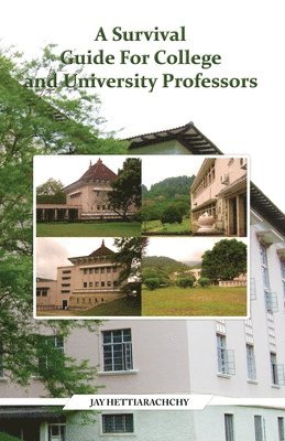 Jay Hettiarachchy - Survival Guide For College and University Professors, Häftad