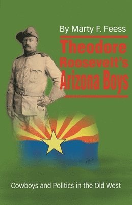 bokomslag Theodore Roosevelt's Arizona Boys