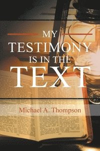 bokomslag My Testimony Is in the Text