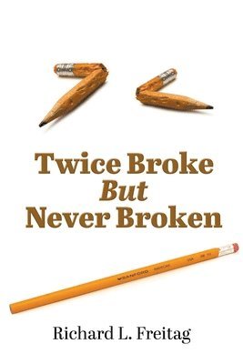 Twice Broke But Never Broken 1