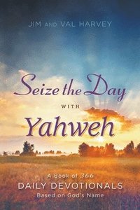 bokomslag Seize the Day with Yahweh