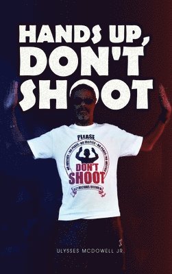 Hands Up, Don't Shoot 1