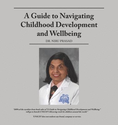 Niru Prasad, Dr. Niru Prasad - Guide to Navigating Childhood Development and Wellbeing, Inbunden