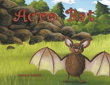 Adrian M Hurtado - Acro Bat, Häftad