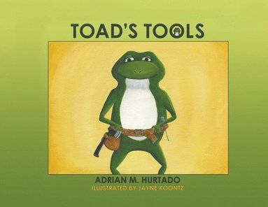 Adrian M Hurtado - Toad's Tools, Häftad