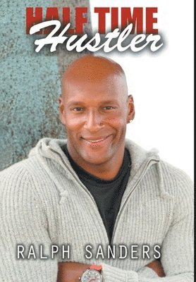 Ralph Sanders - Halftime Hustler, Inbunden