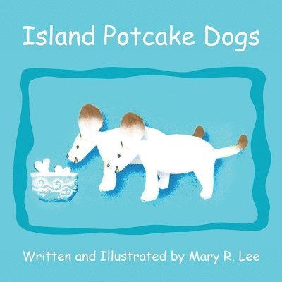 Mary R Lee - Island Potcake Dogs, Häftad