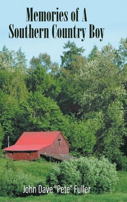 John Dave Pete Fuller - Memories of A Southern Country Boy, Inbunden