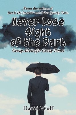 Never Lose Sight of the Dark 1