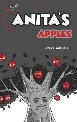 Steve Wachtel - Anita's Apples, Inbunden