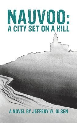 Nauvoo: A City Set on a Hill 1