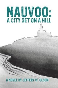 bokomslag Nauvoo: A City Set on a Hill
