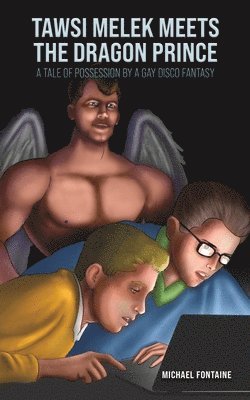 Michael Fontaine - Tawsi Melek Meets the Dragon Prince, Häftad