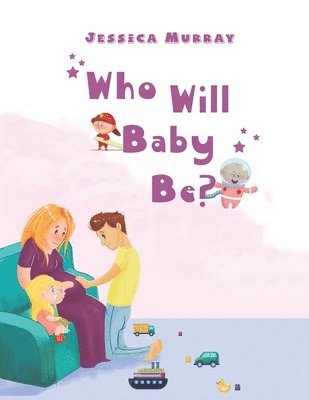 Who Will Baby Be? 1