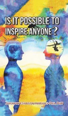 Is It Possible to Inspire Anyone? 1