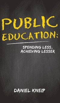 bokomslag Public Education Spending Less Achieving
