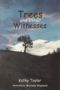 bokomslag Trees and Other Witnesses