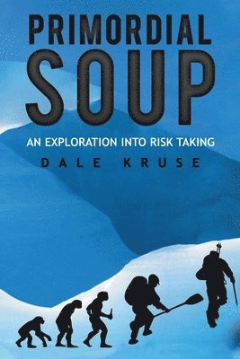 Dale Kruse - Primordial Soup, Häftad
